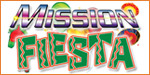 Mission Fiesta... Click here